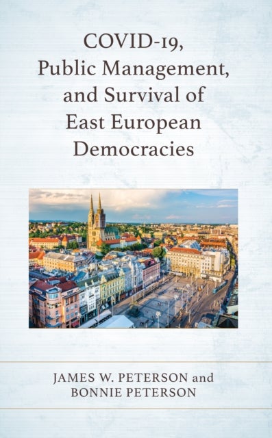 COVID-19, Public Management, and Survival of East European Democracies