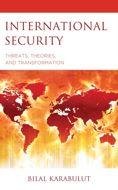 International Security - Threats, Theories, and Transformation
