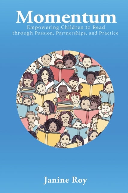 Momentum - Empowering Children to Read Through Passion, Partnerships and Practice