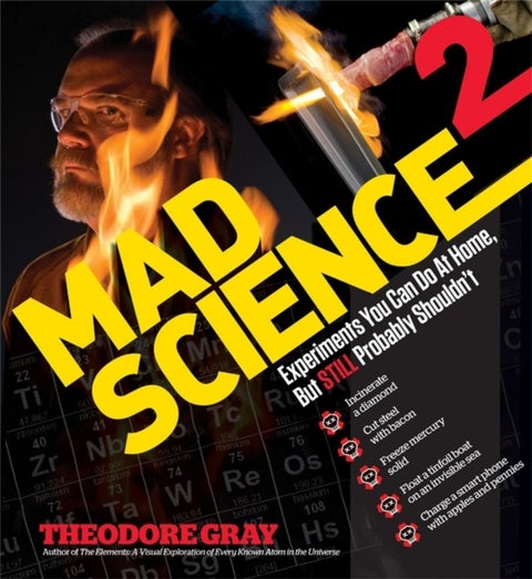 Mad Science 2 - Experiments You Can Do At Home, But STILL Probably Shouldn't