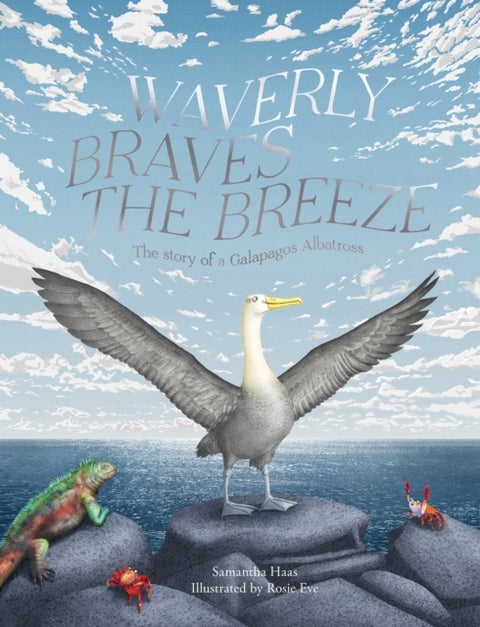 Waverly Braves the Breeze - The Story of the Galapagos Albatross (Friendship Books for Kids, Kids Book about Fear)