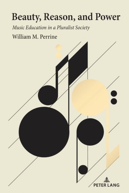 Beauty, Reason, and Power - Music Education in a Pluralist Society
