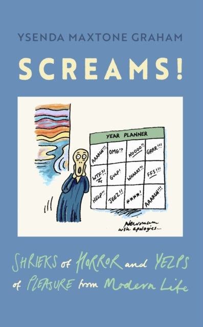 Screams - Shrieks of Horror and Yelps of Pleasure from Modern Life