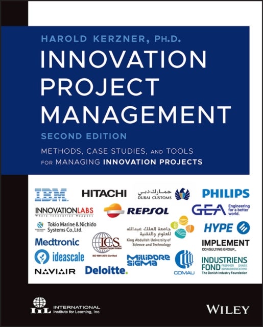 Innovation Project Management - Methods, Case Studies, and Tools for Managing Innovation Projects