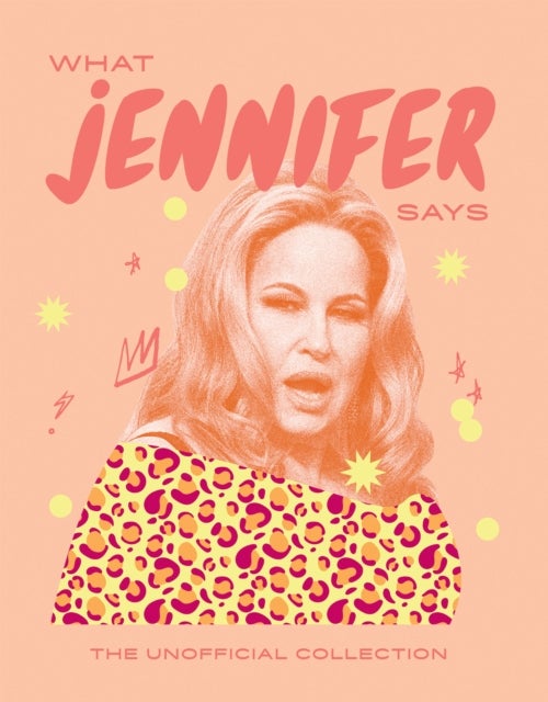 What Jennifer Says - The Unofficial Collection