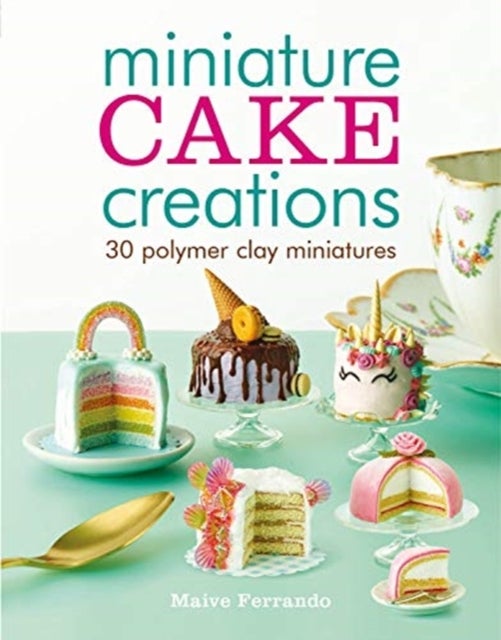 Miniature Cake Creations - 30 Polymer Clay Miniatures