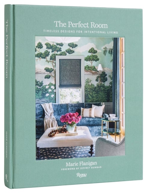 The Perfect Room - Timeless Designs for Intentional Living