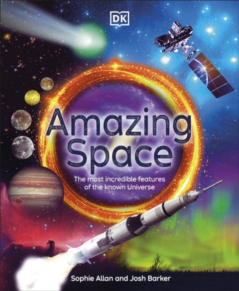 Amazing Space - The Most Incredible Features of the Known Universe