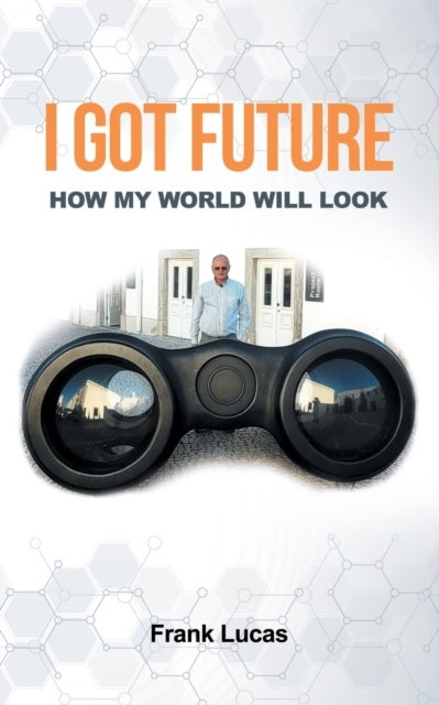 I Got Future - How My World Will Look