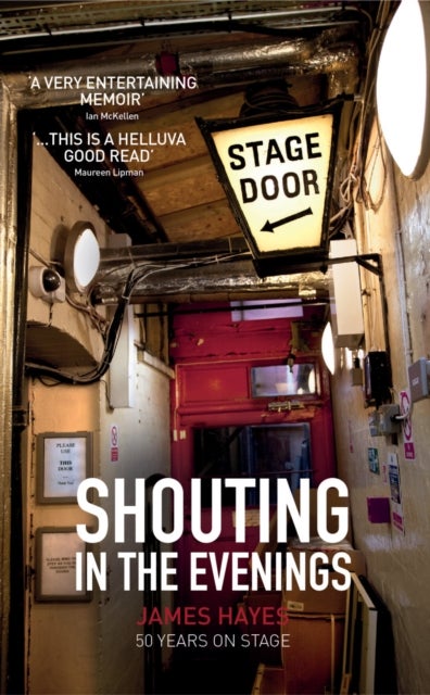 Shouting in the Evenings - 50 Years on the Stage