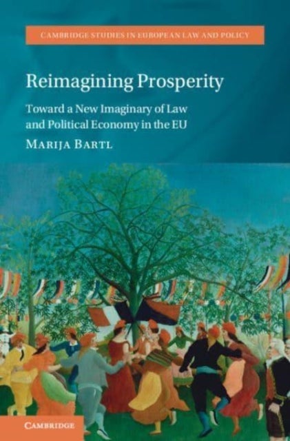 Reimagining Prosperity - Toward a New Imaginary of Law and Political Economy in the EU