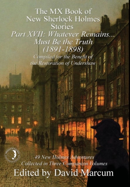 The MX Book of New Sherlock Holmes Stories Part XVII - Whatever Remains . . . Must Be the Truth (1891-1898)