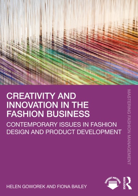 Creativity and Innovation in the Fashion Business - Contemporary Issues in Fashion Design and Product Development