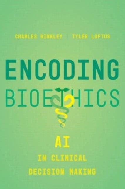 Encoding Bioethics - AI in Clinical Decision-Making