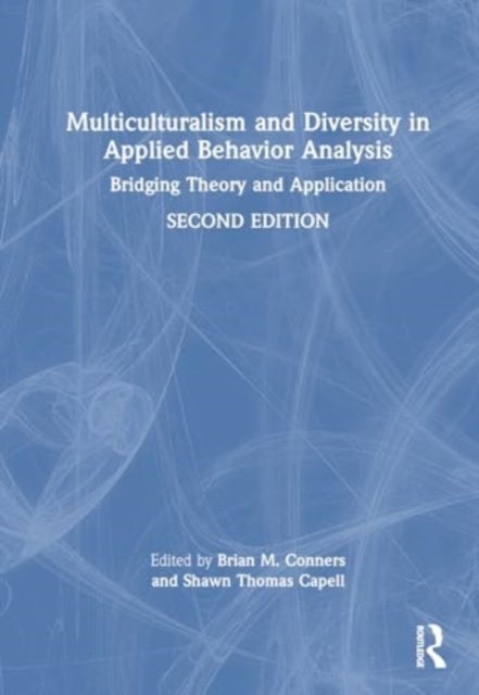Multiculturalism and Diversity in Applied Behavior Analysis - Bridging Theory and Application