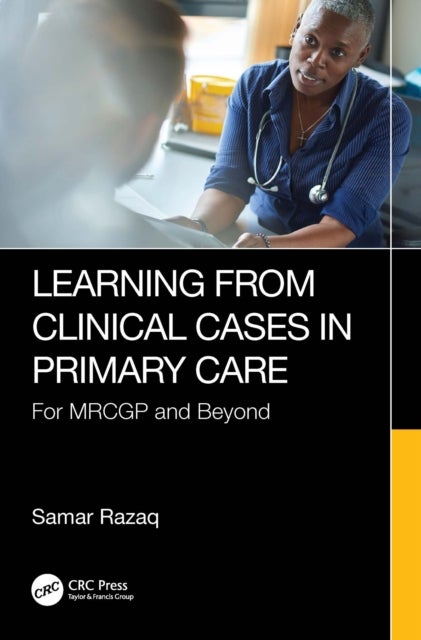 Learning from Clinical Cases in Primary Care - For MRCGP and Beyond