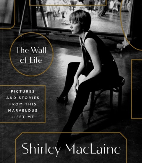 The Wall of Life - Pictures and Stories from This Marvelous Lifetime