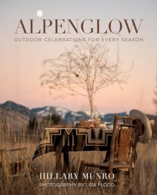 Alpenglow - Outdoor Celebrations for Every Season