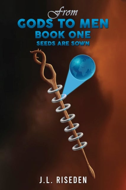From Gods to Men - Book One – Seeds Are Sown