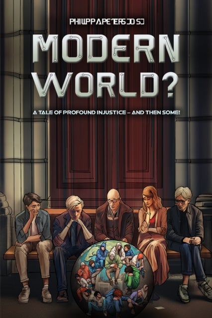 Modern World? - A Tale of Profound Injustice – And Then Some!