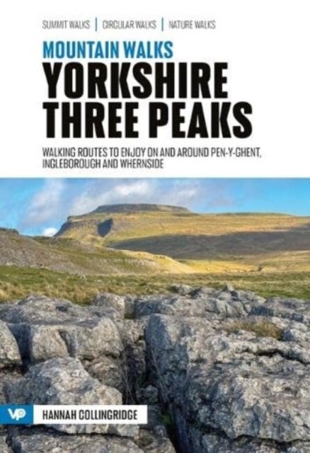 Mountain Walks Yorkshire Three Peaks - 15 routes to enjoy on and around Pen-y-ghent, Ingleborough and Whernside
