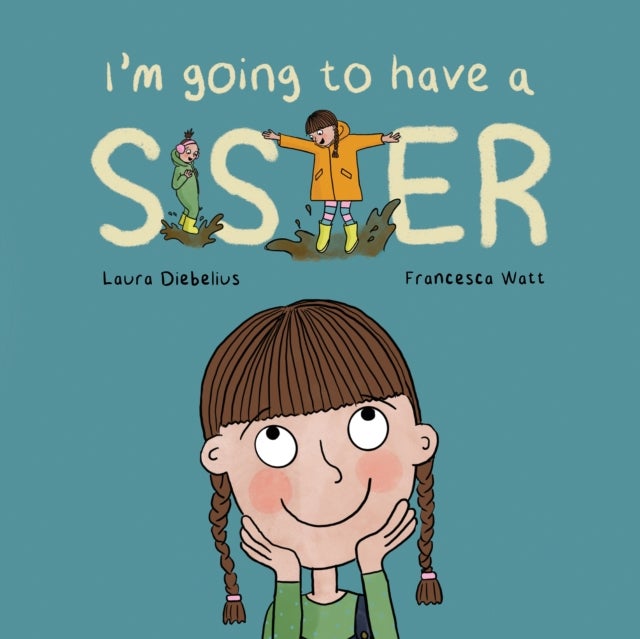 I'm Going to Have a Sister - A Picture Book for Growing Families