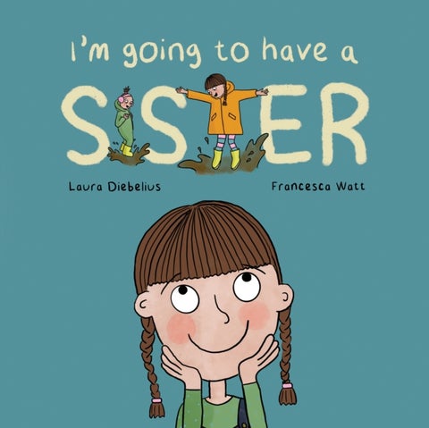 I'm Going to Have a Sister - A Picture Book for Growing Families