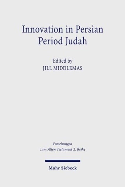 Innovation in Persian Period Judah - Royal and Temple Ideology in Comparative Perspective