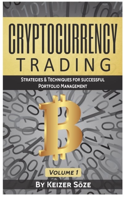 Cryptocurrency Trading - Strategies & Techniques for successful Portfolio Management