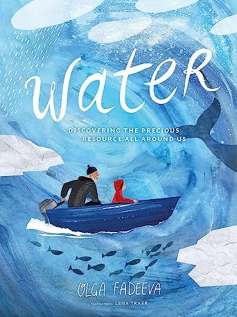Water - Discovering the Precious Resource All Around Us