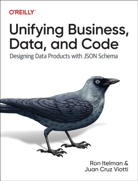 Unifying Business, Data, and Code - Designing Data Products with JSON Schema