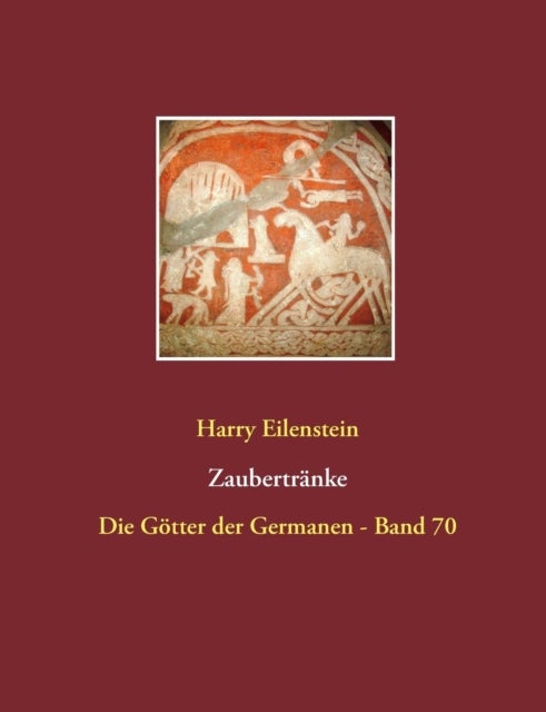 Zaubertranke - Die Gotter der Germanen - Band 70