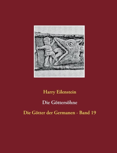 Die Goettersoehne - Die Gotter der Germanen - Band 19