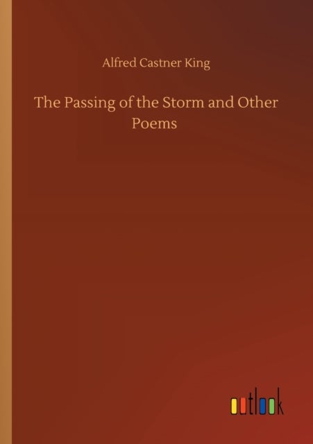 The Passing of the Storm and Other Poems