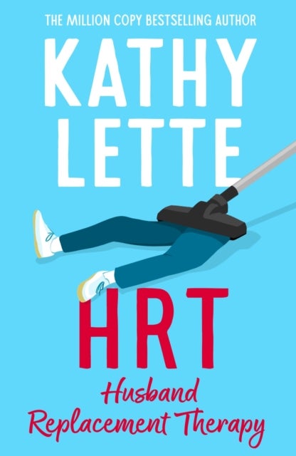 HRT: Husband Replacement Therapy - The hilarious and heartbreaking novel guaranteed to brighten your day