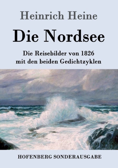 Die Nordsee - Die Reisebilder von 1826 mit den beiden Gedichtzyklen