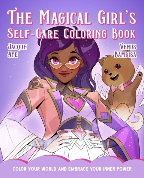Magical Girl's Self-Care Coloring Book - Color Your World and Embrace Your Inner Power