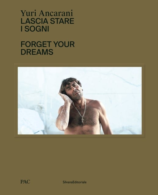 Yuri Ancarani - Forget your dreams