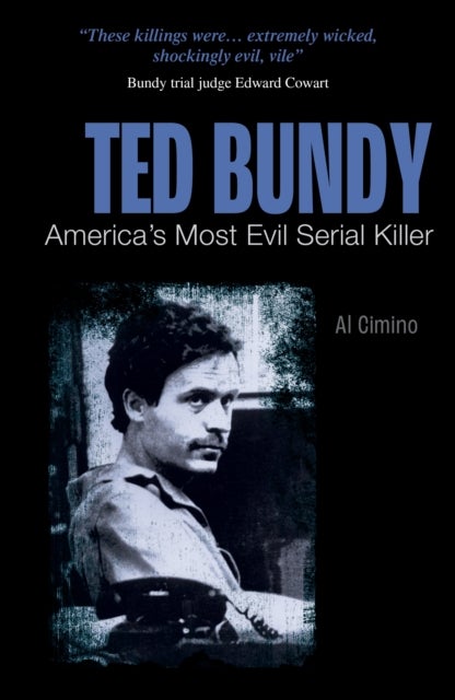 Ted Bundy - America’s Most Evil Serial Killer