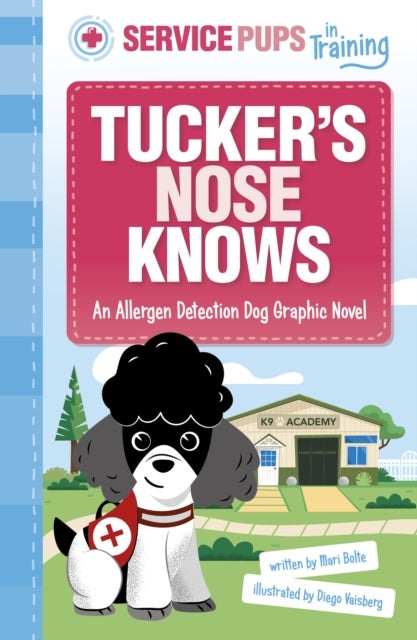 Tucker¿s Nose Knows - An Allergen Detection Dog Graphic Novel