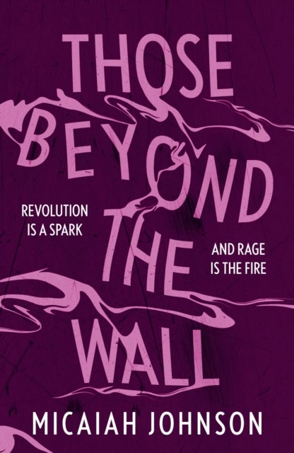 Those Beyond the Wall - The gripping new novel from a Sunday Times bestselling author, shortlisted for the 2024 Ursula K. Le Guin Prize for Fiction