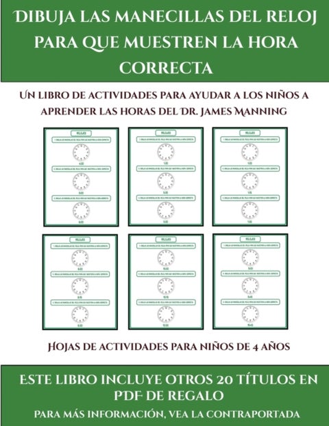 Hojas de actividades para ninos de 4 anos (Dibuja las manecillas del reloj para que muestren la hora correcta) - Este libro contiene 30 fichas con actividades a todo color para ninos de 5 a 6 anos