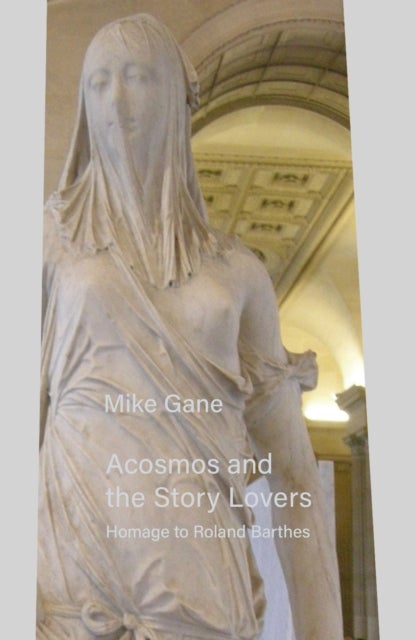 Acosmos and the Story Lovers - Homage to Roland Barthes