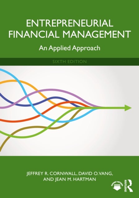 Entrepreneurial Financial Management - An Applied Approach