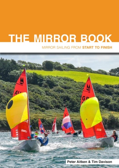 The Mirror Book -  Second Edition - Mirror Sailing from Start to Finish