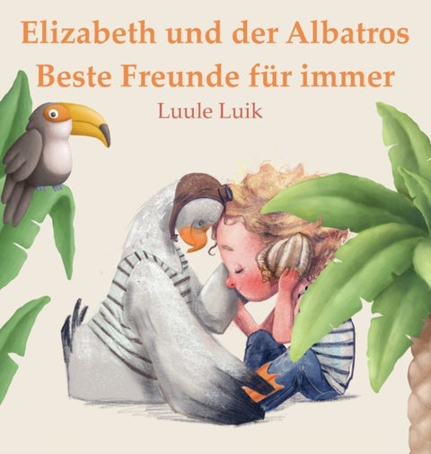 Elizabeth und der Albatros - Beste Freunde fur immer