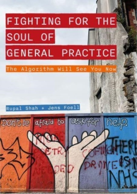 Fighting for the Soul of General Practice - The Algorithm Will See You Now