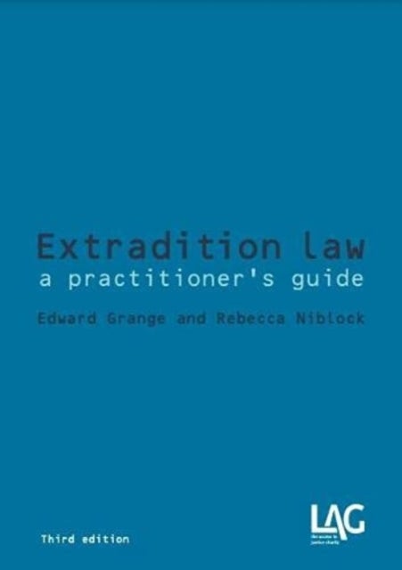 Extradition Law - a practitioner's guide