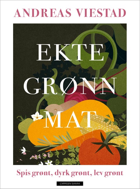Ekte grønn mat - spis grønt, dyrk grønt, lev grønt