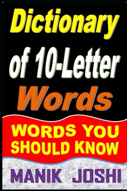Dictionary of 10-Letter Words - Words You Should Know